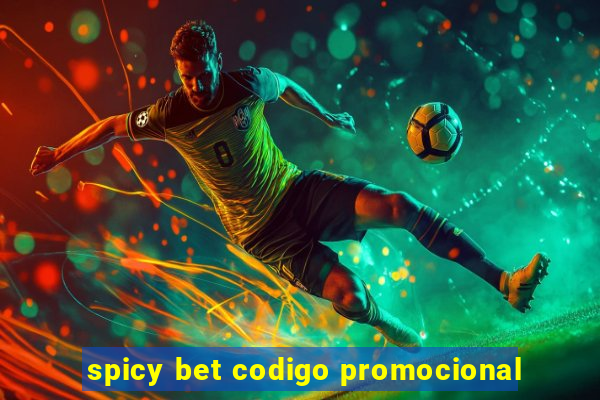 spicy bet codigo promocional